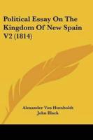 Political Essay On The Kingdom Of New Spain V2 (1814)