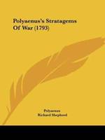 Polyaenus's Stratagems Of War (1793)
