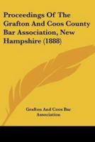 Proceedings Of The Grafton And Coos County Bar Association, New Hampshire (1888)