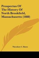 Prospectus Of The History Of North Brookfield, Massachusetts (1888)