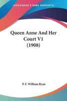 Queen Anne And Her Court V1 (1908)