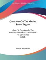 Questions On The Marine Steam Engine