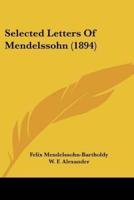 Selected Letters Of Mendelssohn (1894)