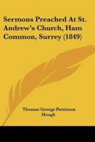 Sermons Preached At St. Andrew's Church, Ham Common, Surrey (1849)
