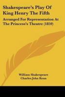 Shakespeare's Play Of King Henry The Fifth