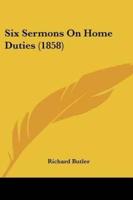 Six Sermons On Home Duties (1858)