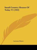 Small Country Houses Of Today V1 (1922)
