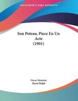 Son Poteau, Piece En Un Acte (1901)