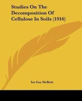 Studies On The Decomposition Of Cellulose In Soils (1916)