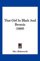 That Girl In Black And Bronzie (1889)