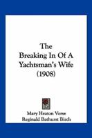 The Breaking In Of A Yachtsman's Wife (1908)
