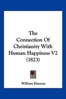 The Connection Of Christianity With Human Happiness V2 (1823)