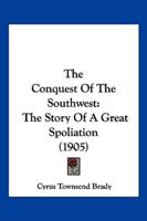 The Conquest Of The Southwest