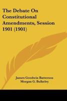 The Debate On Constitutional Amendments, Session 1901 (1901)