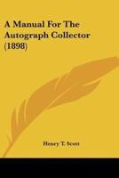 A Manual For The Autograph Collector (1898)