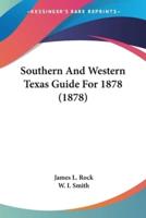 Southern And Western Texas Guide For 1878 (1878)