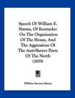Speech Of William E. Simms, Of Kentucky