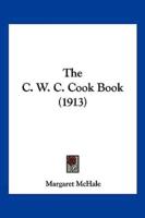 The C. W. C. Cook Book (1913)
