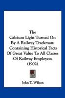 The Calcium Light Turned On By A Railway Trackman