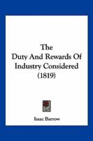 The Duty And Rewards Of Industry Considered (1819)