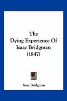 The Dying Experience Of Isaac Bridgman (1847)