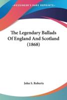 The Legendary Ballads Of England And Scotland (1868)