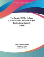 The Length Of The College Course And Its Relation To The Professional Schools (1903)