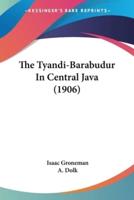 The Tyandi-Barabudur In Central Java (1906)