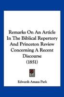 Remarks On An Article In The Biblical Repertory And Princeton Review Concerning A Recent Discourse (1851)