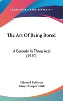 The Art Of Being Bored