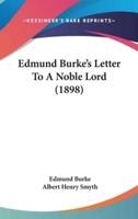 Edmund Burke's Letter To A Noble Lord (1898)