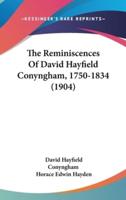 The Reminiscences Of David Hayfield Conyngham, 1750-1834 (1904)