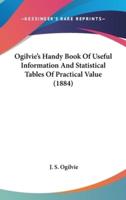 Ogilvie's Handy Book Of Useful Information And Statistical Tables Of Practical Value (1884)