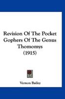 Revision of the Pocket Gophers of the Genus Thomomys (1915)
