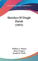 Sketches Of Dingle Parish (1855)