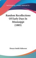 Random Recollections Of Early Days In Mississippi (1885)