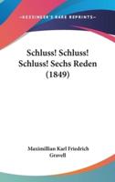 Schluss! Schluss! Schluss! Sechs Reden (1849)