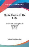 Mental Control Of The Body