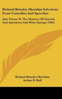 Richard Brinsley Sheridan Selections from Comedies and Speeches