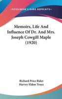 Memoirs, Life And Influence Of Dr. And Mrs. Joseph Cowgill Maple (1920)
