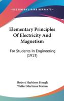 Elementary Principles Of Electricity And Magnetism