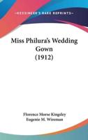 Miss Philura's Wedding Gown (1912)