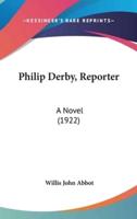 Philip Derby, Reporter