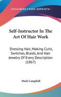 Self-Instructor In The Art Of Hair Work
