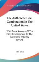 The Anthracite Coal Combination In The United States