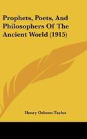 Prophets, Poets, And Philosophers Of The Ancient World (1915)