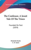 The Confessor, A Jesuit Tale Of The Times