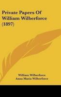 Private Papers Of William Wilberforce (1897)