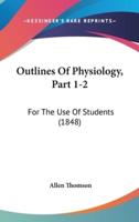 Outlines Of Physiology, Part 1-2