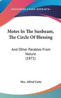 Motes In The Sunbeam, The Circle Of Blessing